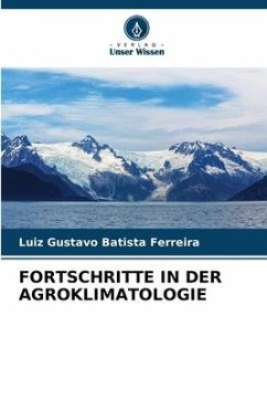 FORTSCHRITTE IN DER AGROKLIMATOLOGIE - Batista Ferreira, Luiz Gustavo