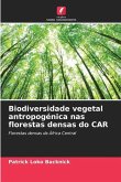 Biodiversidade vegetal antropogénica nas florestas densas do CAR