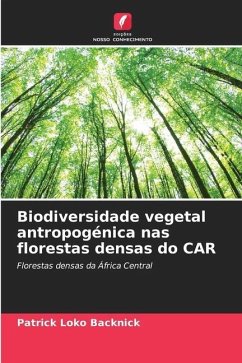 Biodiversidade vegetal antropogénica nas florestas densas do CAR - Backnick, Patrick Loko