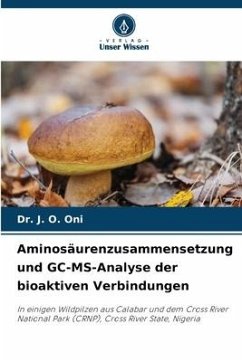 Aminosäurenzusammensetzung und GC-MS-Analyse der bioaktiven Verbindungen - Oni, Dr. J. O.