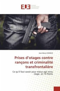 Prises d¿otages contre rançons et criminalité transfrontalière - Manga, Jean-Bosco