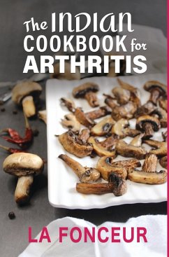 The Indian Cookbook for Arthritis - Fonceur, La