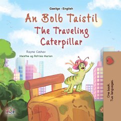 An Bolb Taistil The Traveling Caterpillar (Irish English Bilingual Collection) (eBook, ePUB) An Bolb Taistil The Traveling Caterpillar (Irish English Bilingual Collection) (eBook, ePUB)