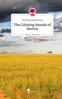 The Calming Sounds of Storms. Life is a Story - story.one - Papadimitriou, Nicholas