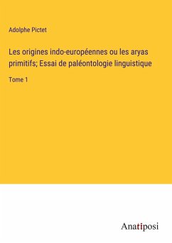 Cover Les origines indo-européennes ou les aryas primitifs; Essai de paléontologie linguistique