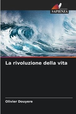 La rivoluzione della vita - Douyere, Olivier