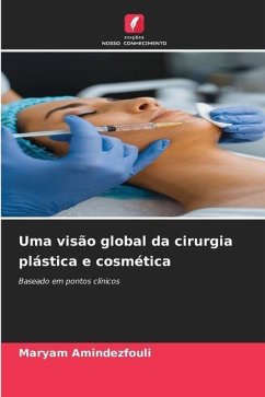 Uma visão global da cirurgia plástica e cosmética - Amindezfouli, Maryam