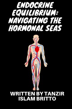 Endocrine Equilibrium: Navigating the Hormonal Seas (eBook, ePUB) - Islam Britto, Tanzir