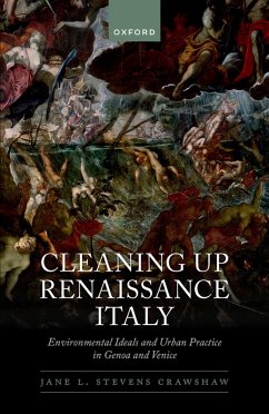 Cleaning Up Renaissance Italy (eBook, PDF) - Stevens Crawshaw, Jane L.