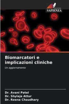 Biomarcatori e implicazioni cliniche - Patel, Dr. Avani;Attur, Dr. Shylaja;Chaudhary, Dr. Reena