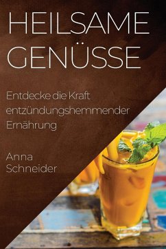 Heilsame Genüsse - Schneider, Anna