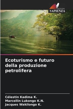 Ecoturismo e futuro della produzione petrolifera - Kadima K., Célestin;Lukongo K.N., Marcellin;Wakilongo K., Jacques