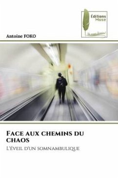 Face aux chemins du chaos - FOKO, Antoine