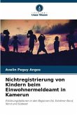 Nichtregistrierung von Kindern beim Einwohnermeldeamt in Kamerun