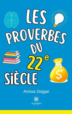 Les proverbes du 22 siècle - Anissa Zeggaï
