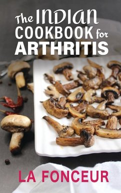 The Indian Cookbook for Arthritis - Fonceur, La