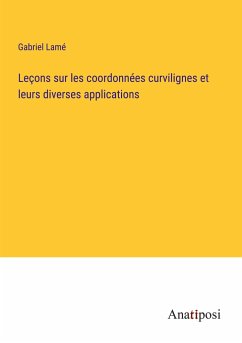 Leçons sur les coordonnées curvilignes et leurs diverses applications - Lamé, Gabriel