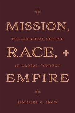 Mission, Race, and Empire (eBook, ePUB) - Snow, Jennifer C.