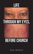 Life Through My Eyes, Before Church... - Bild 1