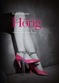 Hörig - Die wahre Geschichte der Marie K. (eBook, ePUB)