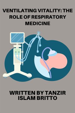 Ventilating Vitality: The Role of Respiratory Medicine (eBook, ePUB) - Islam Britto, Tanzir