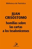 Homilías sobre las Cartas a los Tesalonicenses Homilías sobre las Cartas a los Tesalonicenses