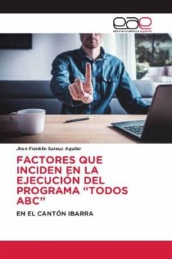 FACTORES QUE INCIDEN EN LA EJECUCIÓN DEL PROGRAMA ¿TODOS ABC¿ - Sarauz Aguilar, Jhon Franklin