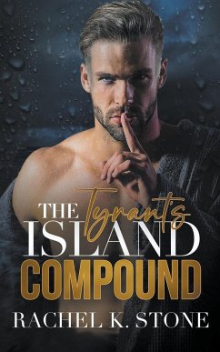 The Tyrants Island Compound - Stone, Rachel K