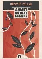 Hüseyin Fellah - Mithat Efendi, Ahmet