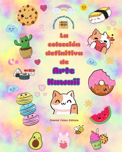 La colección definitiva de arte kawaii - Adorables y divertidos diseños kawaii para colorear para todas las edades - Editions, Oriental Colors