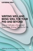Writing Well and Being Well for Your PhD and Beyond (eBook, ePUB)