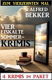 Zum vierzehnten Mal vier eiskalte Sommerkrimis: 4 Krimis im Paket (eBook, ePUB)
