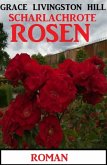 Scharlachrote Rosen: Roman (eBook, ePUB)