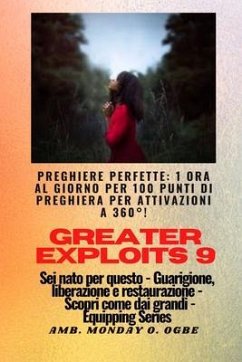 Greater Exploits - 9 - Preghiere perfette (eBook, ePUB) - Ogbe, Ambassador Monday O.