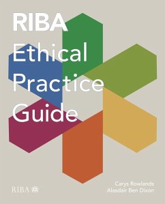 RIBA Ethical Practice Guide (eBook, PDF) - Rowlands, Carys; Dixon, Alasdair Ben