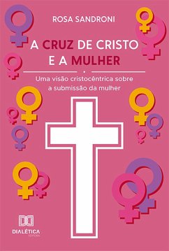 Cover A cruz de Cristo e a mulher (eBook, ePUB)