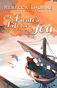 A Pirate's Life for Tea (eBook, ePUB) - Thorne, Rebecca