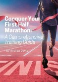 Conquer Your First Half Marathon (eBook, ePUB)
