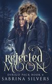 Rejected Moon (Dirigo Pack Series, #4) (eBook, ePUB)