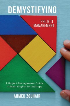 Demystifying Project Management (eBook, ePUB) - Zouhair, Ahmed