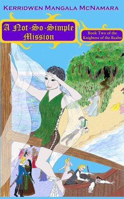 A Not-So-Simple Mission (Knightess of the Realm, #2) (eBook, ePUB) - McNamara, Kerridwen Mangala