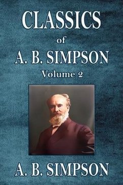 Classics of A. B. Simpson (eBook, ePUB) - Simpson, A. B.