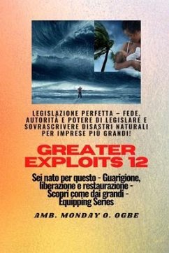 Cover Greater Exploits - 12 - Legislazione perfetta - Fede, autorità e potere di LEGISLARE (eBook, ePUB)