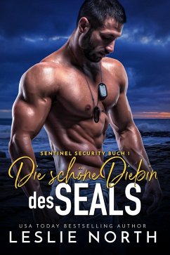 Die schöne Diebin des SEALs (Sentinel Security, #1) (eBook, ePUB) - North, Leslie