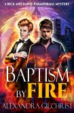 Baptism by Fire (A Rick and Dante Paranormal Mystery, #1) (eBook, ePUB) Baptism by Fire (A Rick and Dante Paranormal Mystery, #1) (eBook, ePUB)