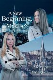 A New Beginning, Maybe? (eBook, ePUB) A New Beginning, Maybe? (eBook, ePUB)
