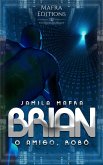 Brian, O Amigo Robô (eBook, ePUB) Brian, O Amigo Robô (eBook, ePUB)