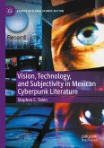 Vision, Technology, and Subjectivity in Mexican Cyberpunk Literature (eBook, PDF)