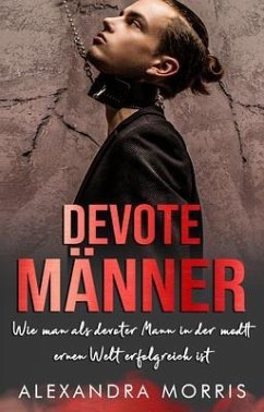 Devote Männer (eBook, ePUB) - Morris, Alexandra