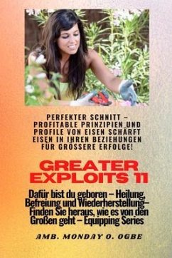 Greater Exploits - 11 - Perfekter Schnitt (eBook, ePUB) - Ogbe, Ambassador Monday O.